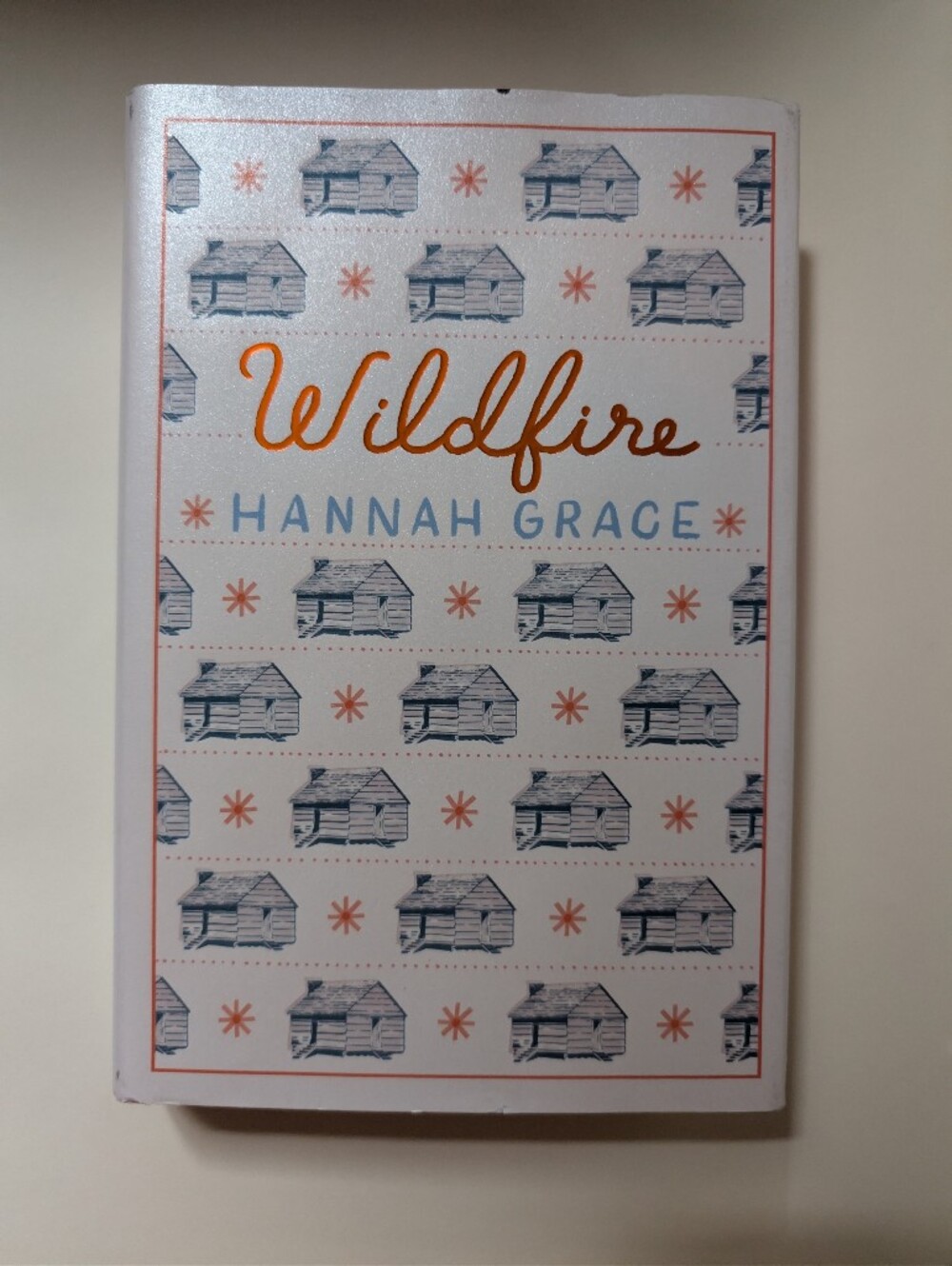 Wildfire By Hannah Grace. Hardcover Book With Sprayed Edges